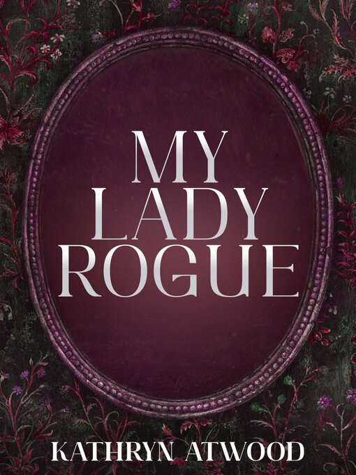 Title details for My Lady Rogue by Kathryn Atwood - Available